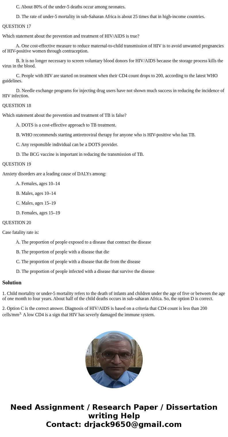 QUESTION 16 Which statement about the burden of childhood illness in the under-5 age group is true? A. South Asia has the highest rates of under-5 mortality. B. QUESTION 16 Which statement about the burden of childhood illness in the under-5 age group is true? A. South Asia has the highest rates of under-5 mortality. B.