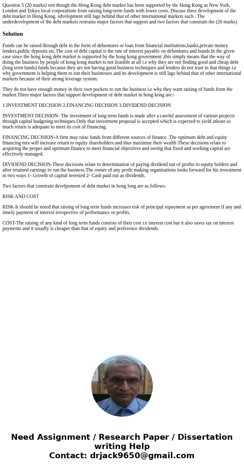 Question 5 (20 marks) ven though the Hong Kong debt market has been supported by the Hong Kong as New York, London and Tokyo local corporations from raising lo  Question 5 (20 marks) ven though the Hong Kong debt market has been supported by the Hong Kong as New York, London and Tokyo local corporations from raising lo