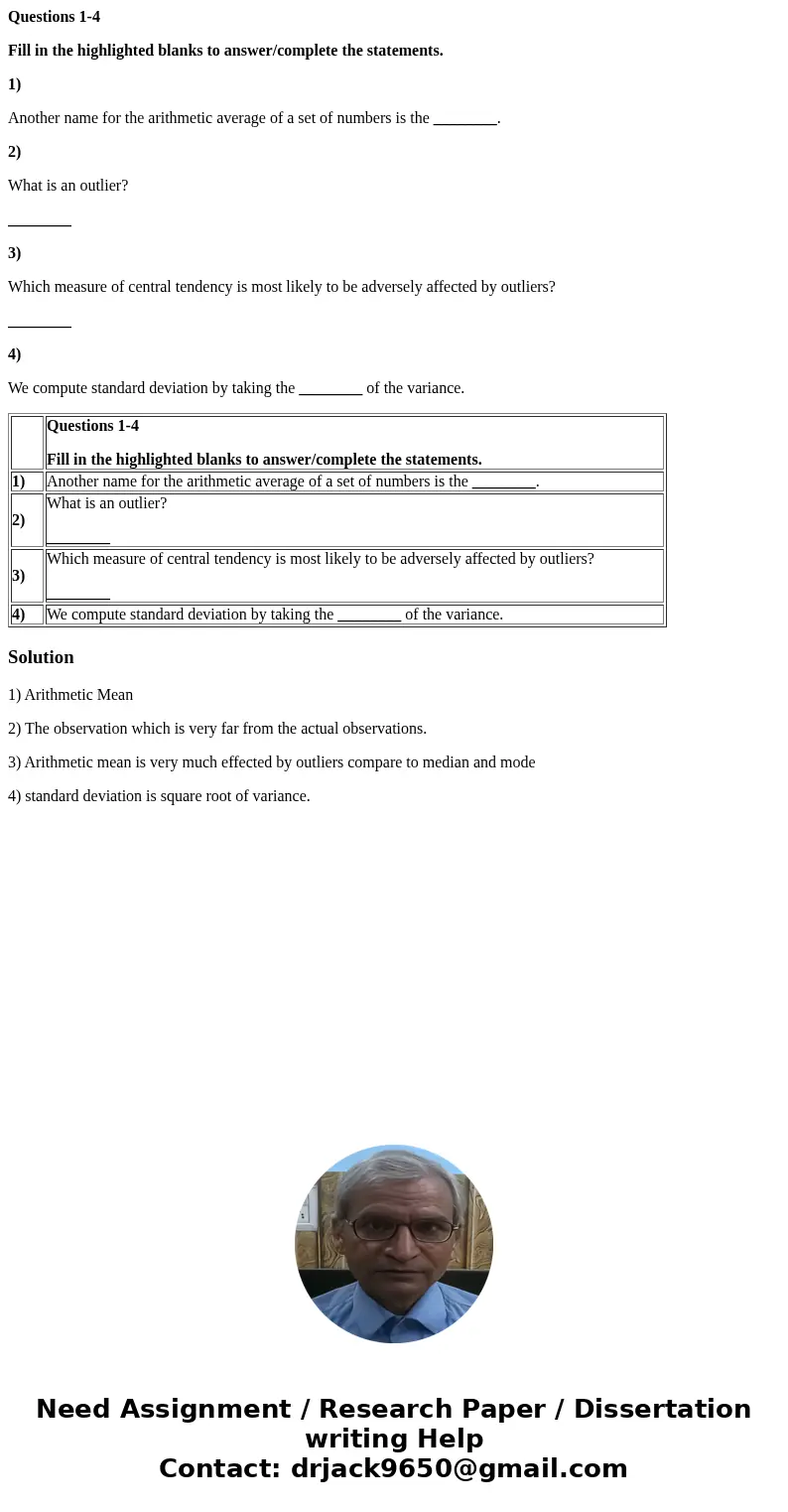 Questions 1-4 Fill in the highlighted blanks to answer/complete the statements. 1) Another name for the arithmetic average of a set of numbers is the ________. 