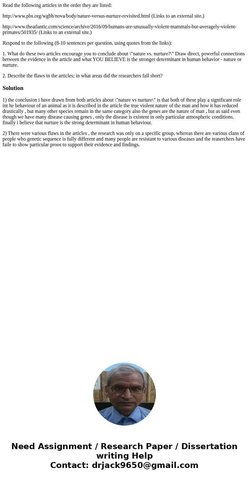Read the following articles in the order they are listed: http://www.pbs.org/wgbh/nova/body/nature-versus-nurture-revisited.html (Links to an external site.) ht Read the following articles in the order they are listed: http://www.pbs.org/wgbh/nova/body/nature-versus-nurture-revisited.html (Links to an external site.) ht