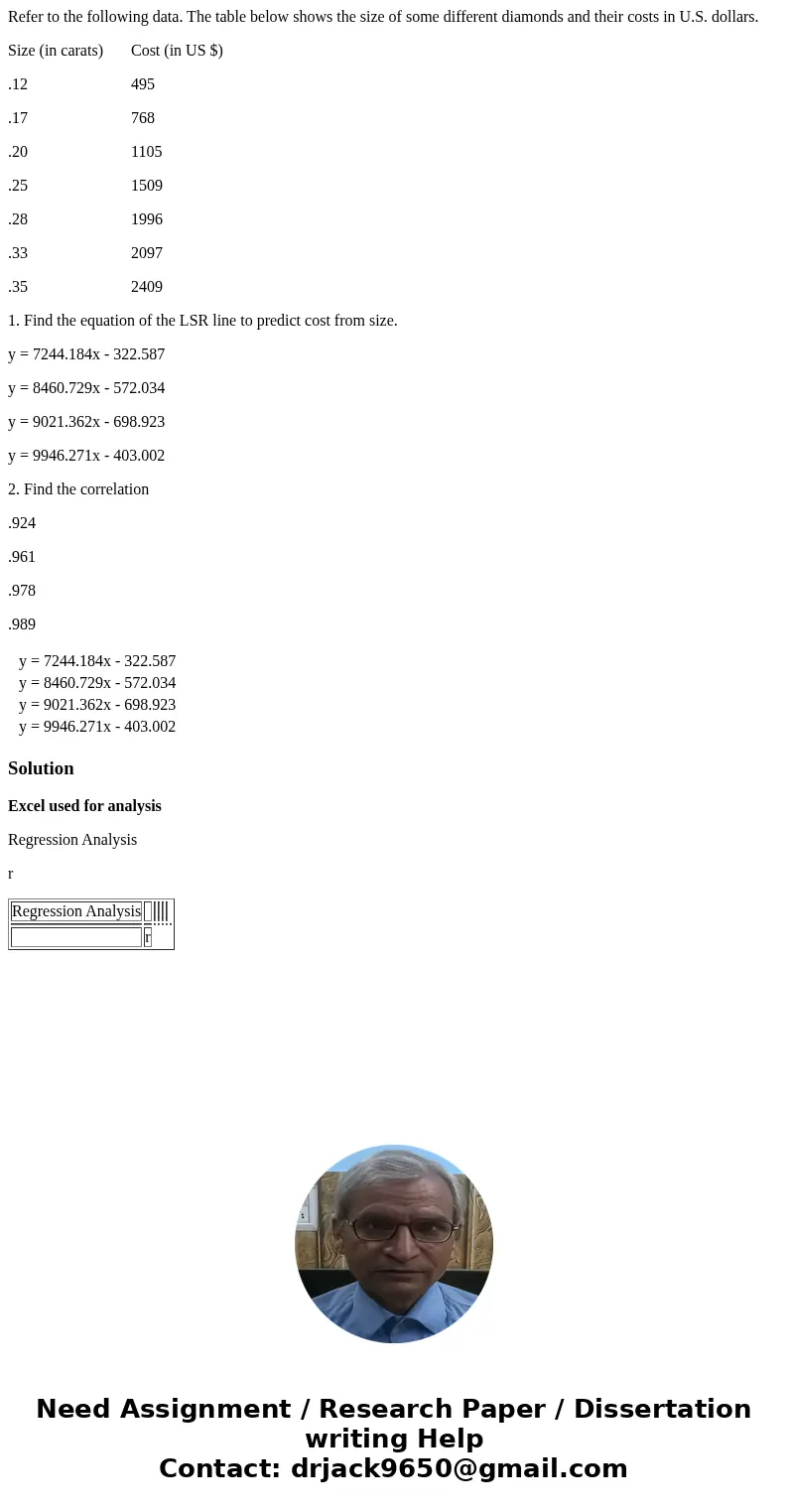 Refer to the following data. The table below shows the size of some different diamonds and their costs in U.S. dollars. Size (in carats) Cost (in US $) .12 495 