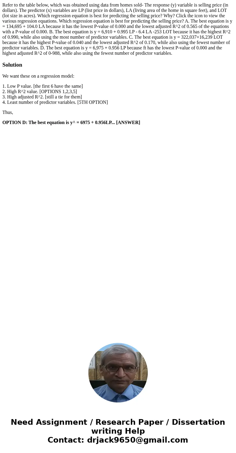 Refer to the table below, which was obtained using data from homes sold- The response (y) variable is selling price (in dollars). The predictor (x) variables a  Refer to the table below, which was obtained using data from homes sold- The response (y) variable is selling price (in dollars). The predictor (x) variables a