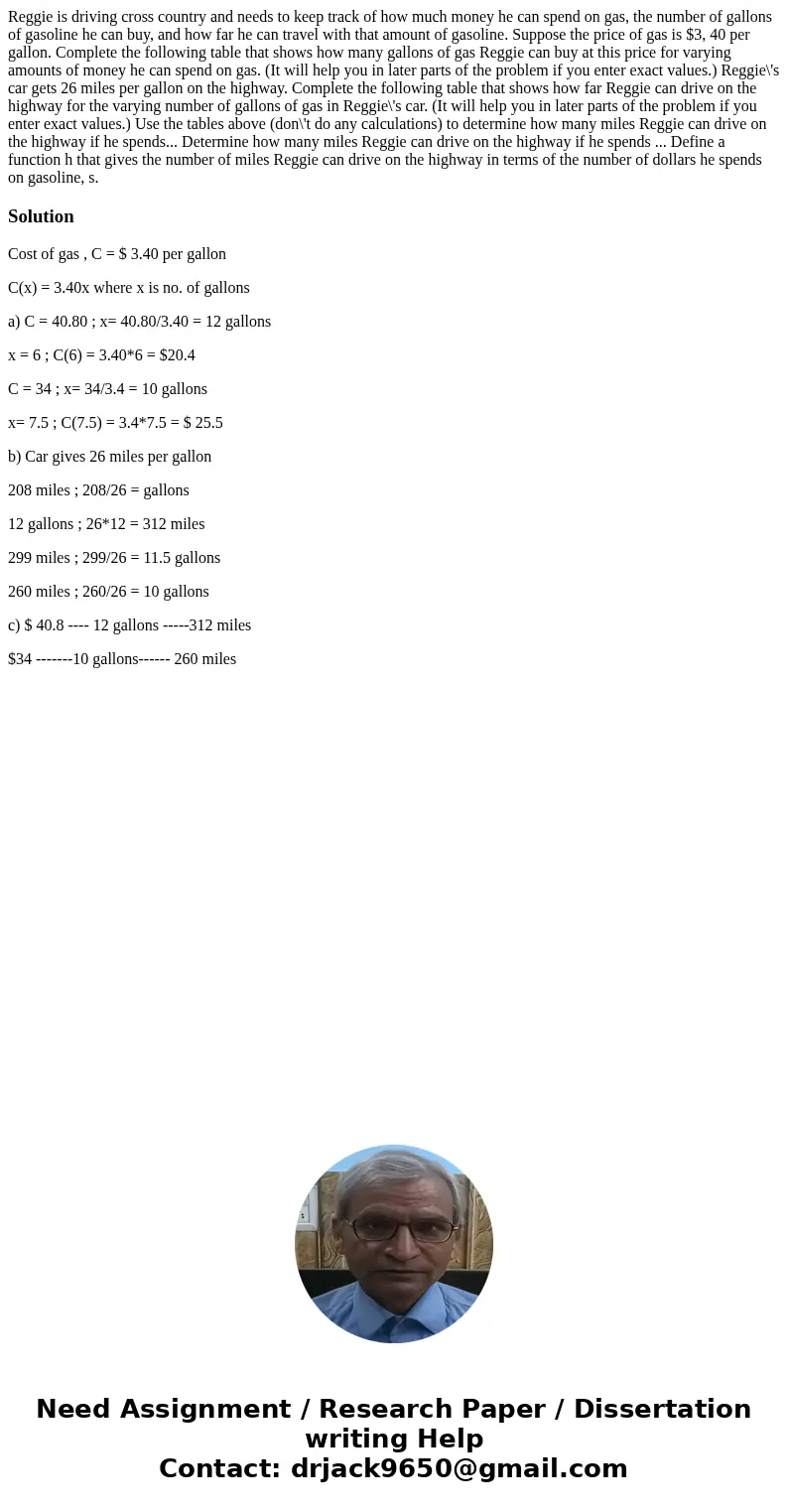 Reggie is driving cross country and needs to keep track of how much money he can spend on gas, the number of gallons of gasoline he can buy, and how far he can  Reggie is driving cross country and needs to keep track of how much money he can spend on gas, the number of gallons of gasoline he can buy, and how far he can