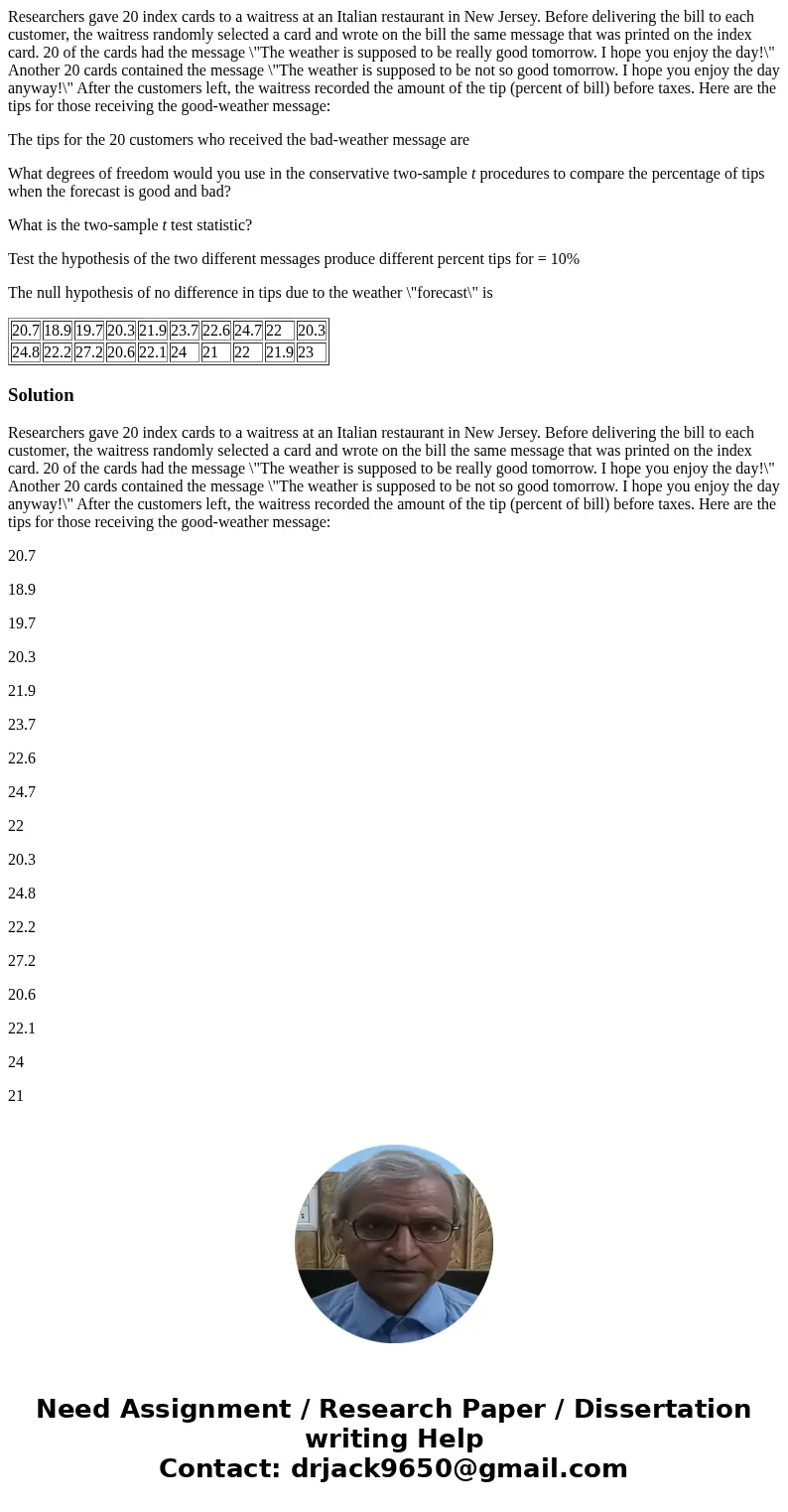 Researchers gave 20 index cards to a waitress at an Italian restaurant in New Jersey. Before delivering the bill to each customer, the waitress randomly selecte Researchers gave 20 index cards to a waitress at an Italian restaurant in New Jersey. Before delivering the bill to each customer, the waitress randomly selecte
