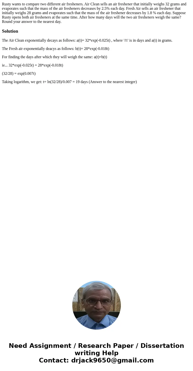 Rusty wants to compare two different air fresheners. Air Clean sells an air freshener that initially weighs 32 grams and evaporates such that the mass of the a  Rusty wants to compare two different air fresheners. Air Clean sells an air freshener that initially weighs 32 grams and evaporates such that the mass of the a