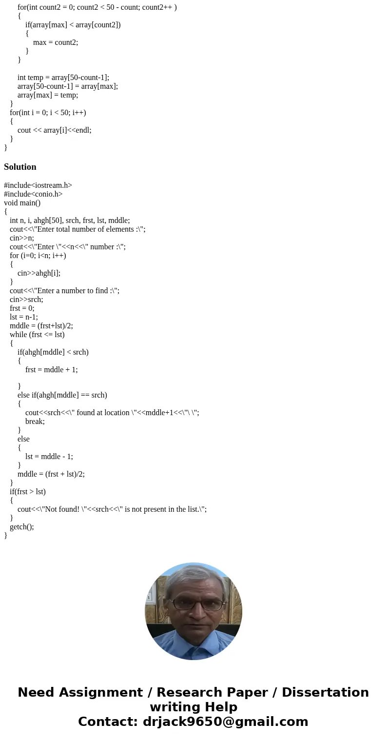 Selection Sort and Binary Search (20 points) Populate an array randomNums of size 50 with random integers in the range 0-500. Further, a) Print the elements of  Selection Sort and Binary Search (20 points) Populate an array randomNums of size 50 with random integers in the range 0-500. Further, a) Print the elements of