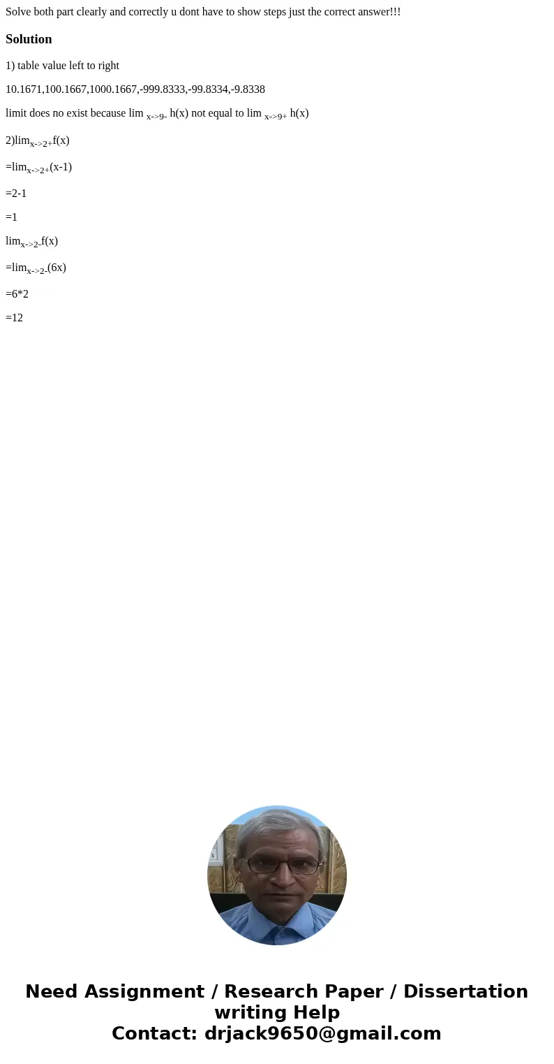 Solve both part clearly and correctly u dont have to show steps just the correct answer!!!Solution1) table value left to right 10.1671,100.1667,1000.1667,-999.8 Solve both part clearly and correctly u dont have to show steps just the correct answer!!!Solution1) table value left to right 10.1671,100.1667,1000.1667,-999.8