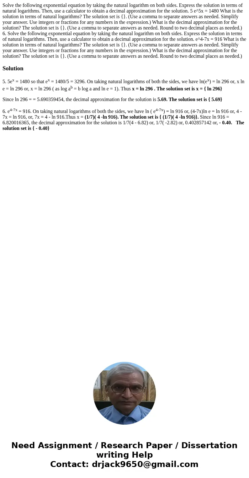 Solve the following exponential equation by taking the natural logarithm on both sides. Express the solution in terms of natural logarithms. Then, use a calcul  Solve the following exponential equation by taking the natural logarithm on both sides. Express the solution in terms of natural logarithms. Then, use a calcul