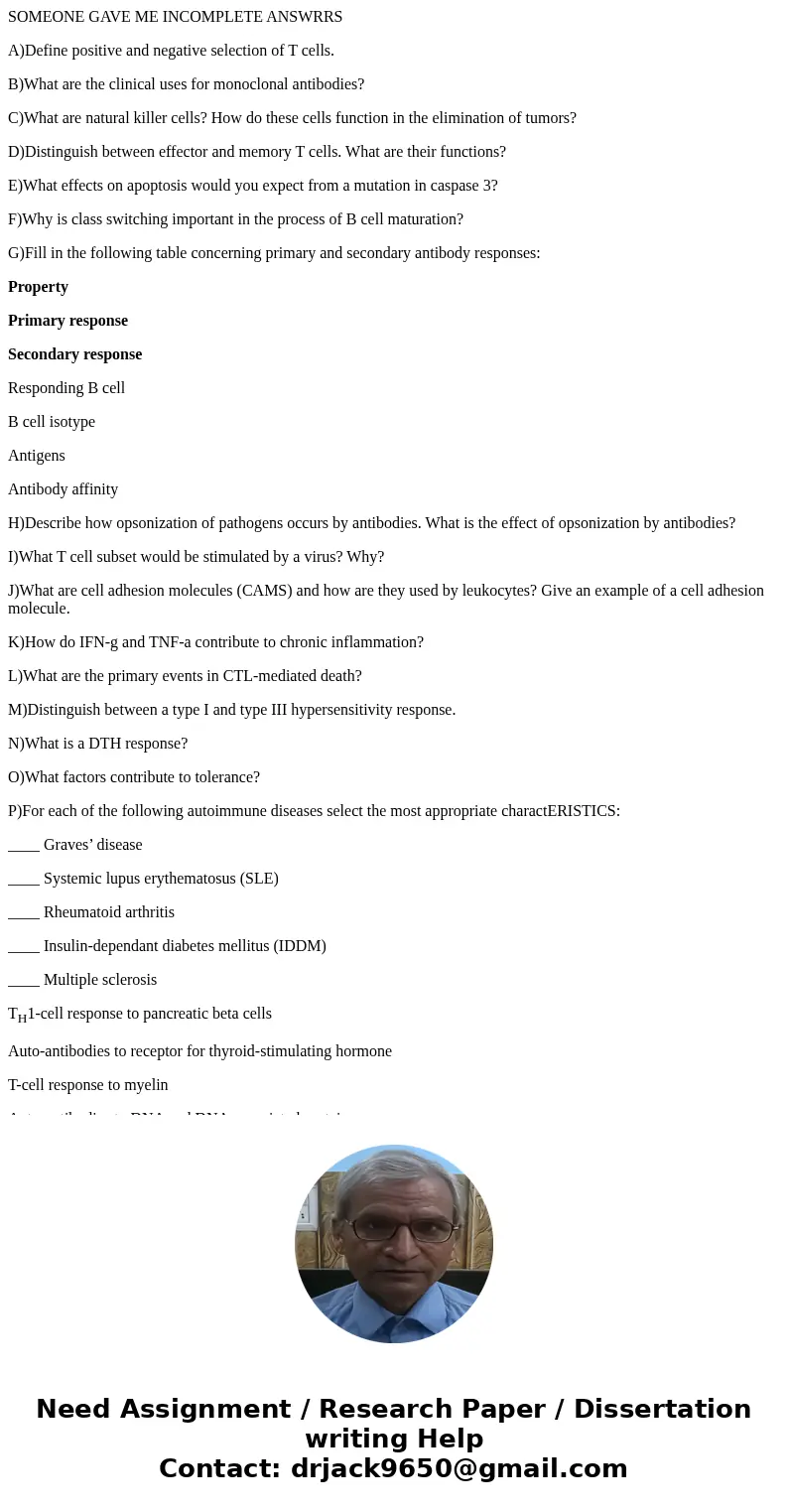 SOMEONE GAVE ME INCOMPLETE ANSWRRS A)Define positive and negative selection of T cells. B)What are the clinical uses for monoclonal antibodies? C)What are natur SOMEONE GAVE ME INCOMPLETE ANSWRRS A)Define positive and negative selection of T cells. B)What are the clinical uses for monoclonal antibodies? C)What are natur