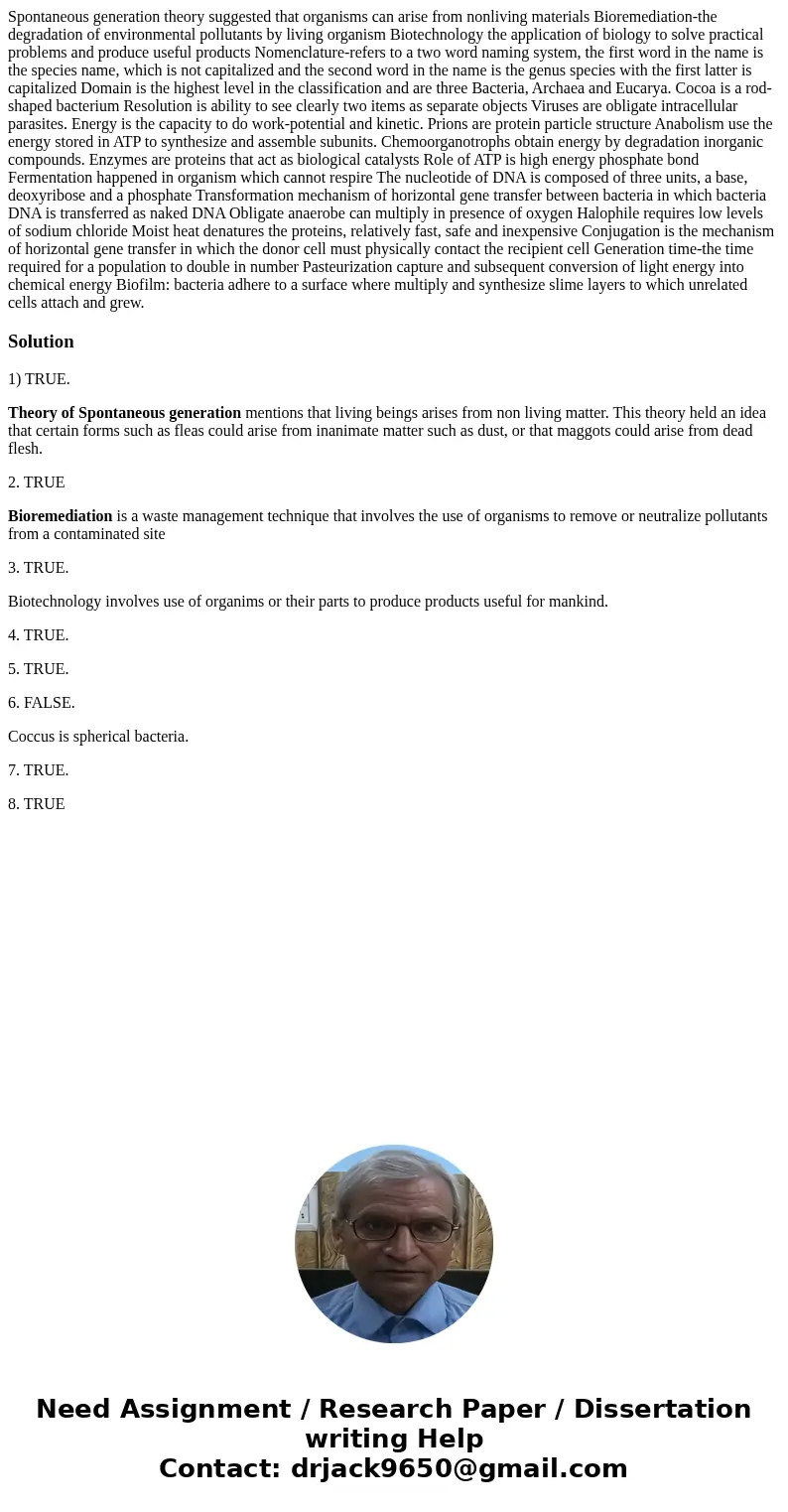 Spontaneous generation theory suggested that organisms can arise from nonliving materials Bioremediation-the degradation of environmental pollutants by living   Spontaneous generation theory suggested that organisms can arise from nonliving materials Bioremediation-the degradation of environmental pollutants by living