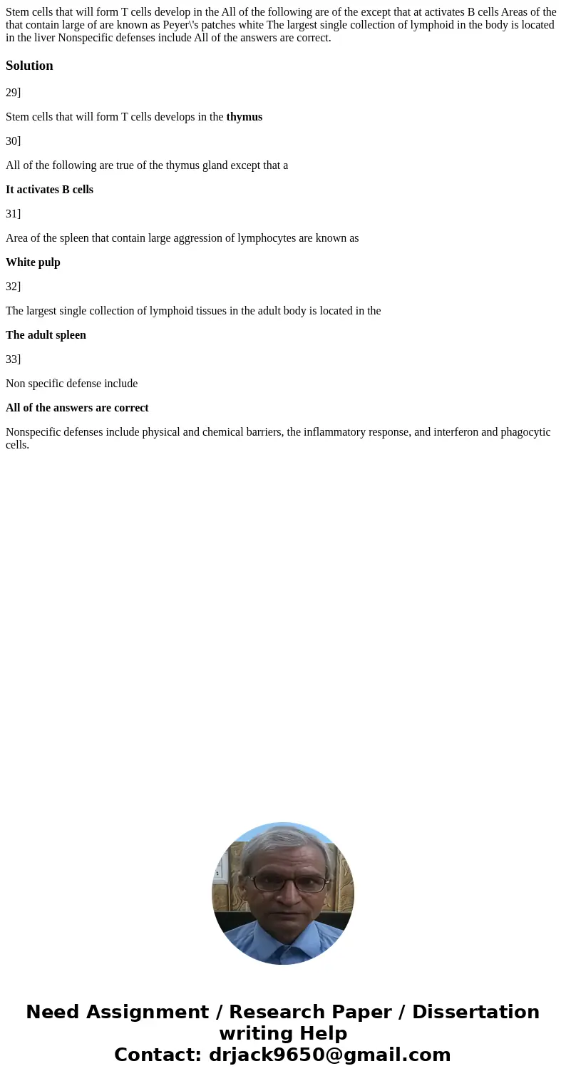 Stem cells that will form T cells develop in the All of the following are of the except that at activates B cells Areas of the that contain large of are known   Stem cells that will form T cells develop in the All of the following are of the except that at activates B cells Areas of the that contain large of are known