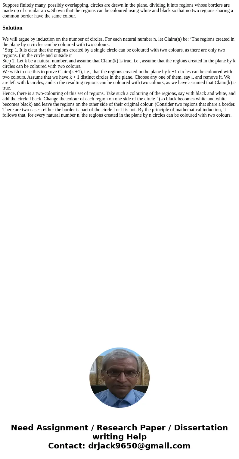 Suppose finitely many, possibly overlapping, circles are drawn in the plane, dividing it into regions whose borders are made up of circular arcs. Shown that th  Suppose finitely many, possibly overlapping, circles are drawn in the plane, dividing it into regions whose borders are made up of circular arcs. Shown that th