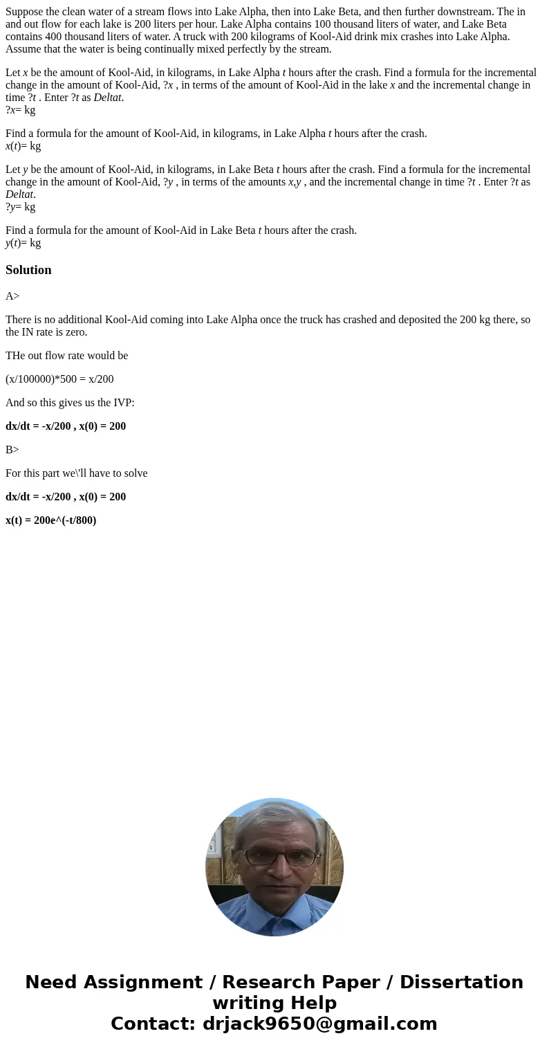 Suppose the clean water of a stream flows into Lake Alpha, then into Lake Beta, and then further downstream. The in and out flow for each lake is 200 liters per Suppose the clean water of a stream flows into Lake Alpha, then into Lake Beta, and then further downstream. The in and out flow for each lake is 200 liters per