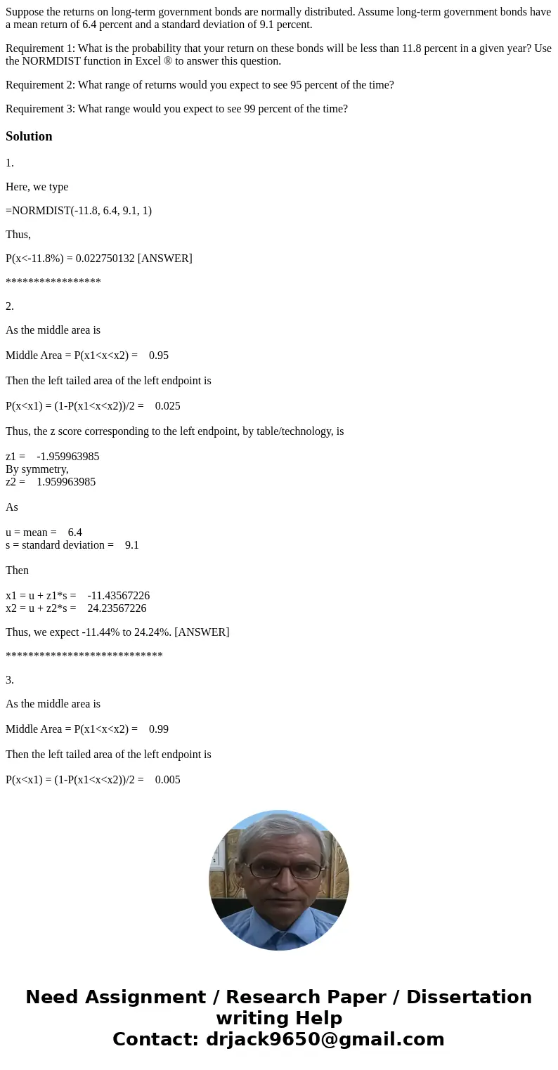 Suppose the returns on long-term government bonds are normally distributed. Assume long-term government bonds have a mean return of 6.4 percent and a standard d Suppose the returns on long-term government bonds are normally distributed. Assume long-term government bonds have a mean return of 6.4 percent and a standard d