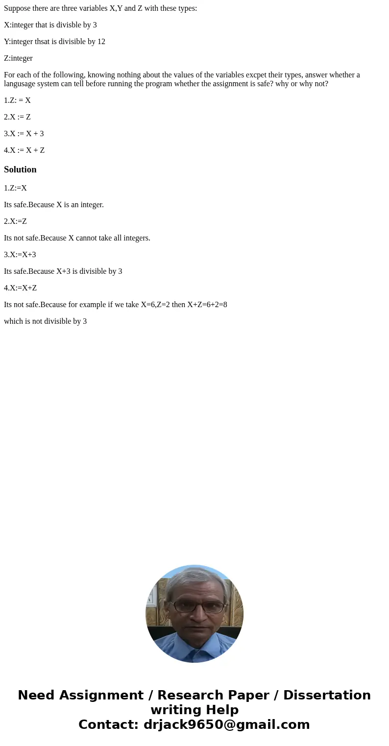 Suppose there are three variables X,Y and Z with these types: X:integer that is divisble by 3 Y:integer thsat is divisible by 12 Z:integer For each of the follo Suppose there are three variables X,Y and Z with these types: X:integer that is divisble by 3 Y:integer thsat is divisible by 12 Z:integer For each of the follo