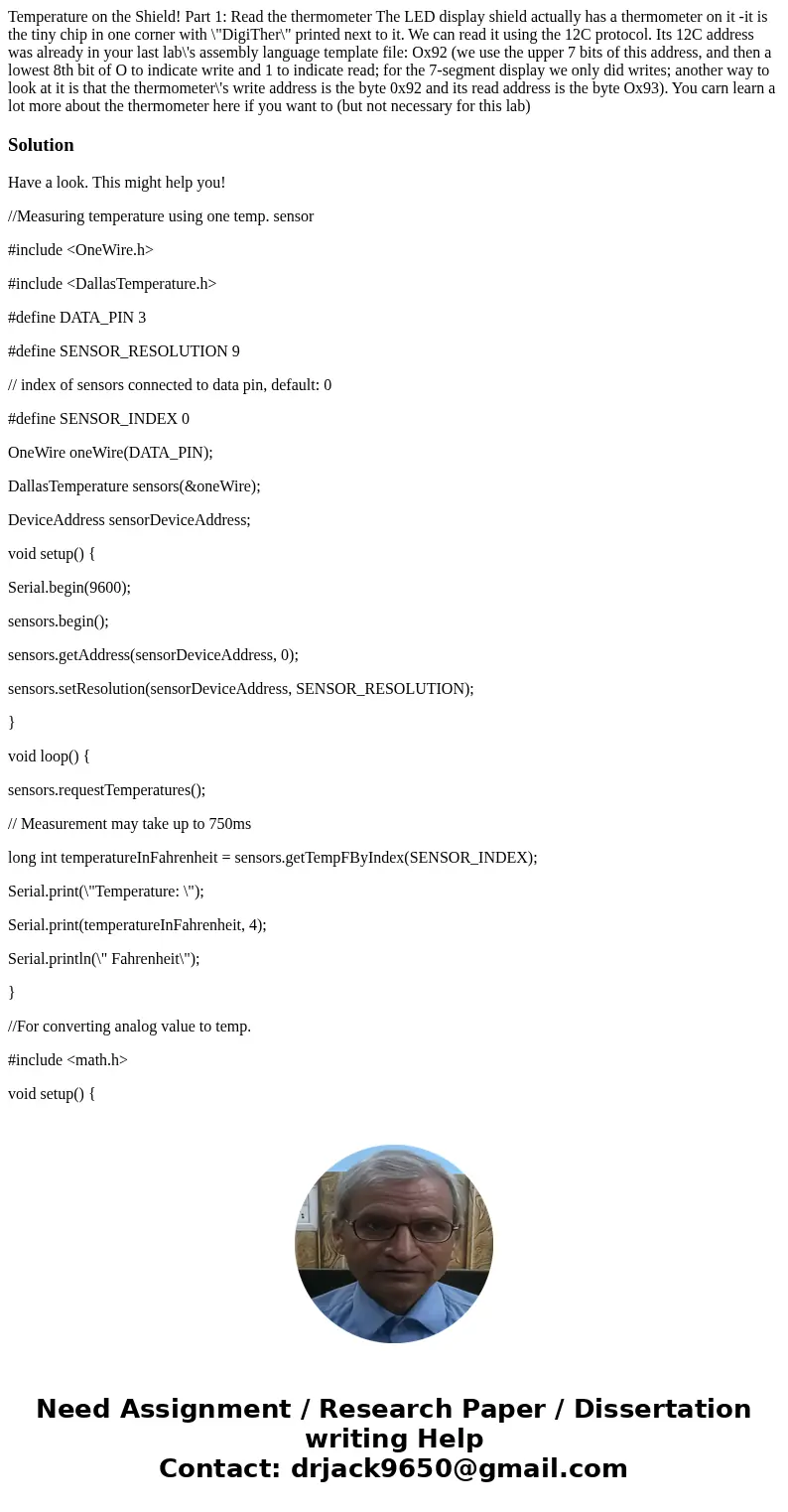 Temperature on the Shield! Part 1: Read the thermometer The LED display shield actually has a thermometer on it -it is the tiny chip in one corner with \  Temperature on the Shield! Part 1: Read the thermometer The LED display shield actually has a thermometer on it -it is the tiny chip in one corner with \