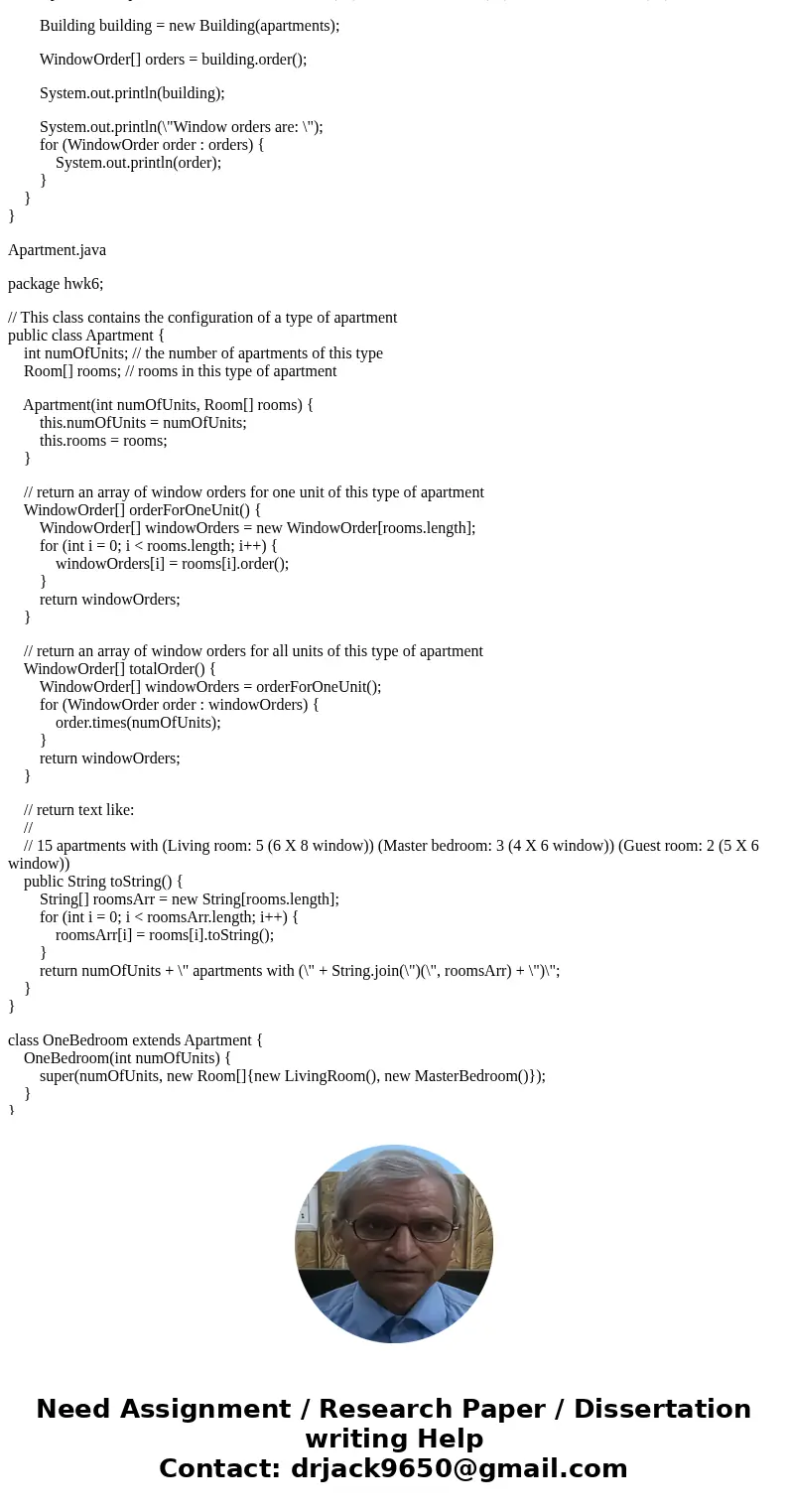 Templates Hwk6.java package hwk6; public class Hwk6 { public static void main(String[] args) { Apartment[] apartments = { new OneBedroom(20), new TwoBedroom(15)