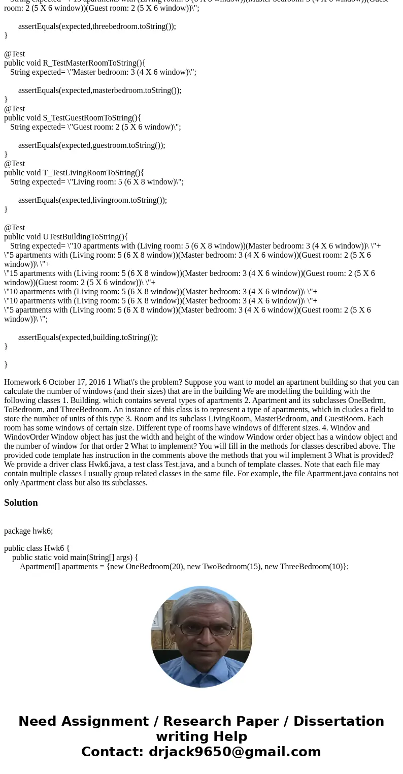 Templates Hwk6.java package hwk6; public class Hwk6 { public static void main(String[] args) { Apartment[] apartments = { new OneBedroom(20), new TwoBedroom(15)