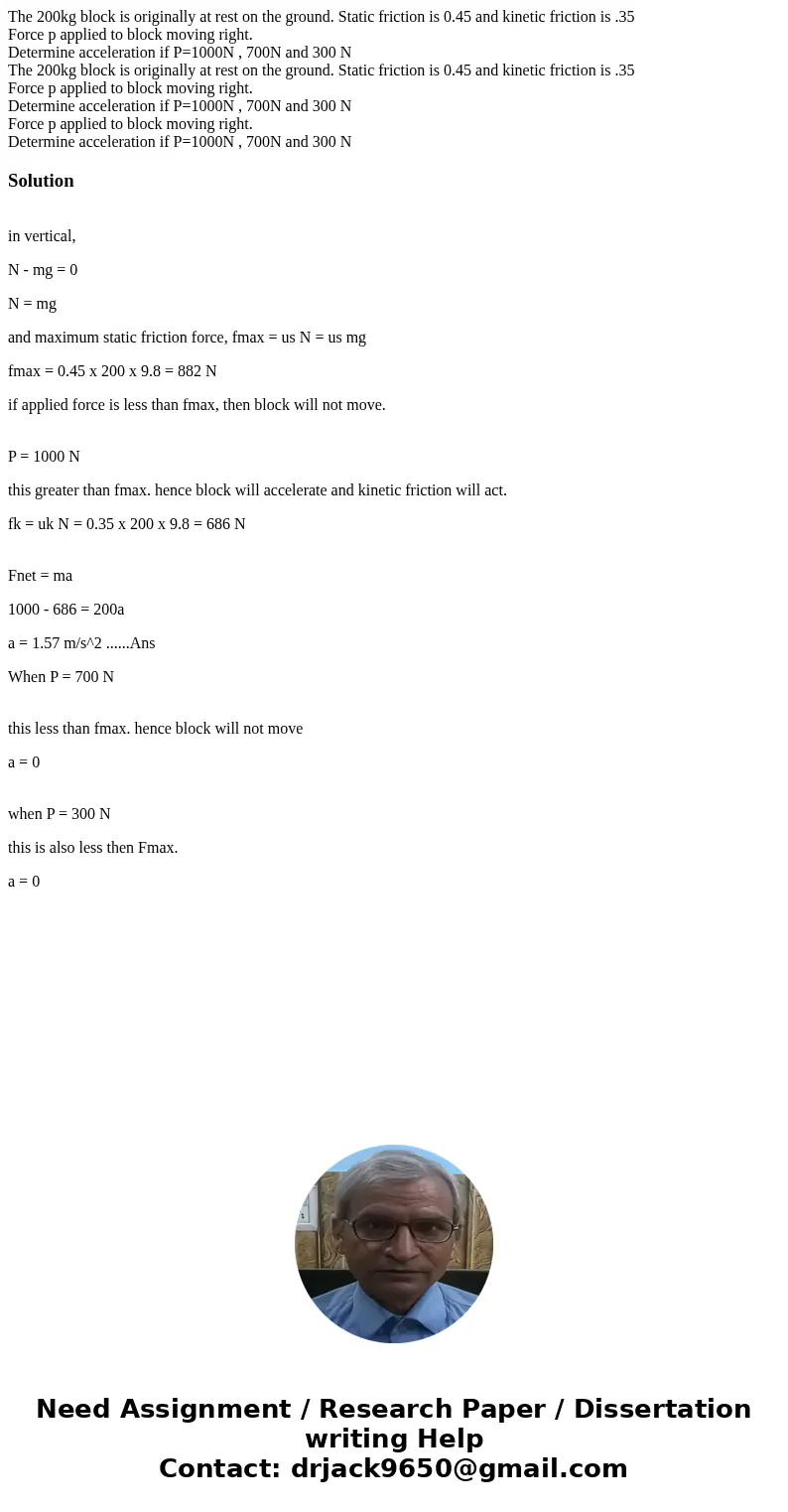 The 200kg block is originally at rest on the ground. Static friction is 0.45 and kinetic friction is .35 Force p applied to block moving right. Determine accele The 200kg block is originally at rest on the ground. Static friction is 0.45 and kinetic friction is .35 Force p applied to block moving right. Determine accele