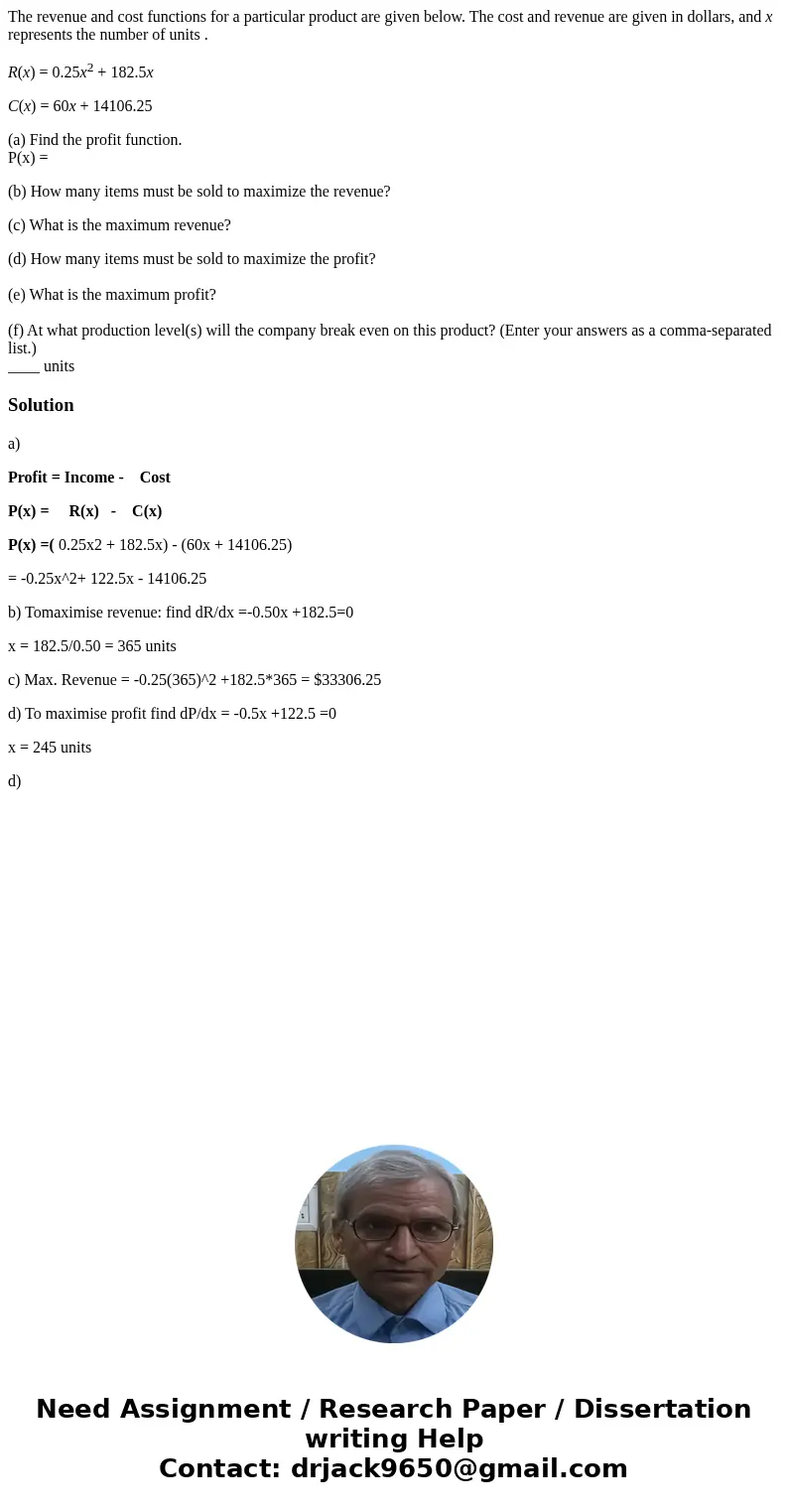 The revenue and cost functions for a particular product are given below. The cost and revenue are given in dollars, and x represents the number of units . R(x)  The revenue and cost functions for a particular product are given below. The cost and revenue are given in dollars, and x represents the number of units . R(x)