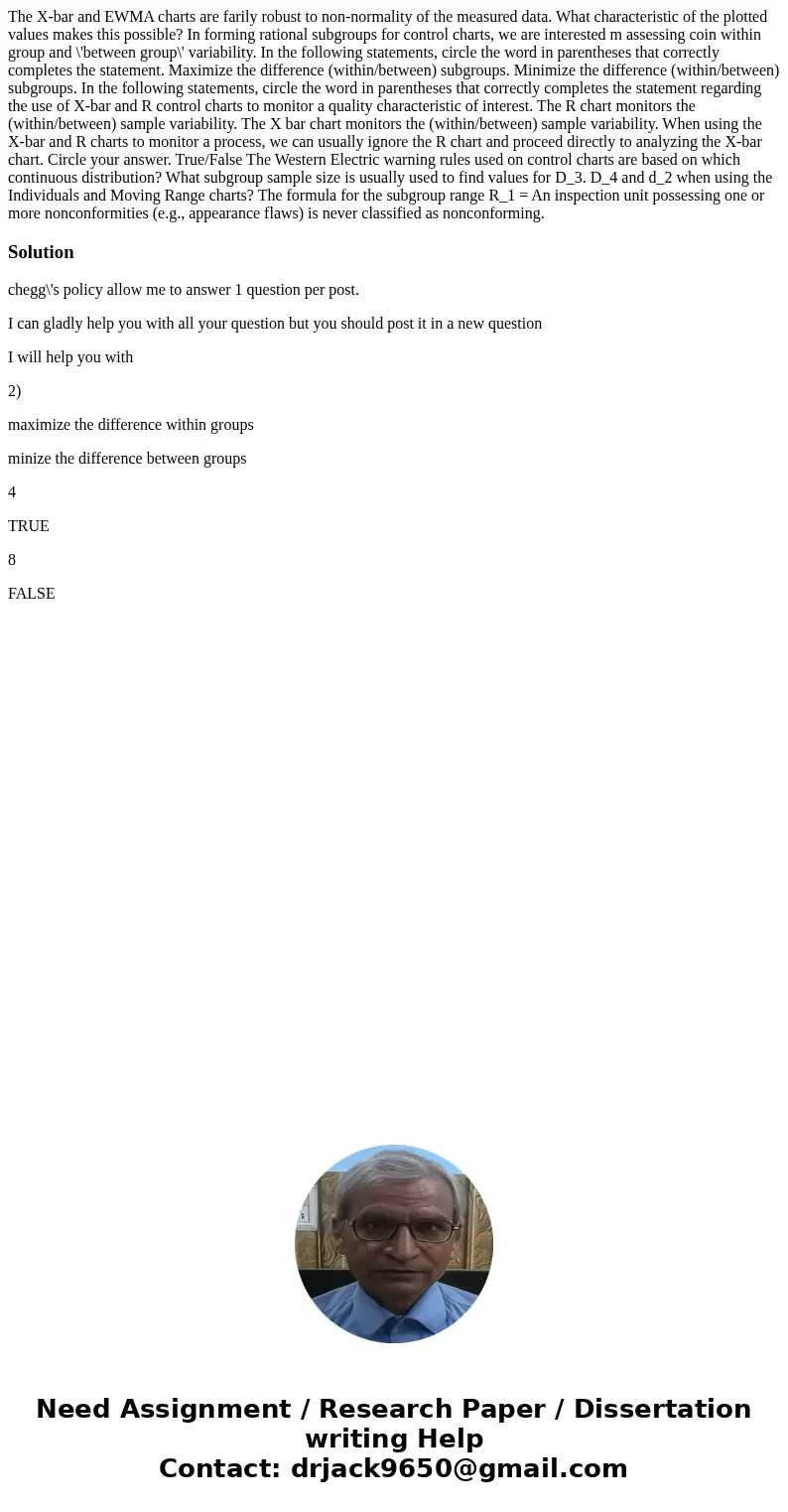 The X-bar and EWMA charts are farily robust to non-normality of the measured data. What characteristic of the plotted values makes this possible? In forming ra  The X-bar and EWMA charts are farily robust to non-normality of the measured data. What characteristic of the plotted values makes this possible? In forming ra
