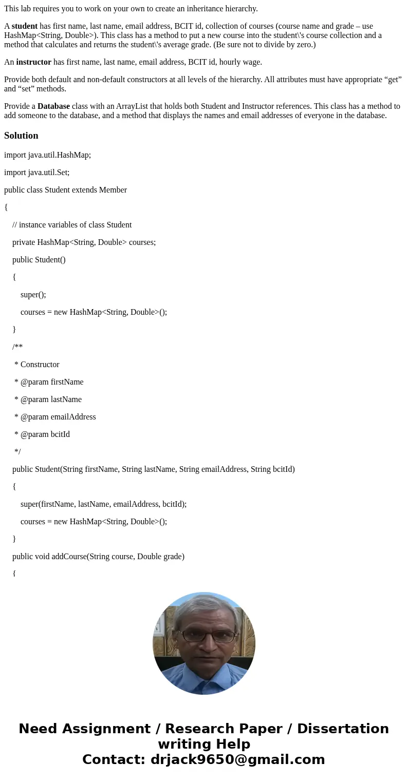 This lab requires you to work on your own to create an inheritance hierarchy. A student has first name, last name, email address, BCIT id, collection of courses
