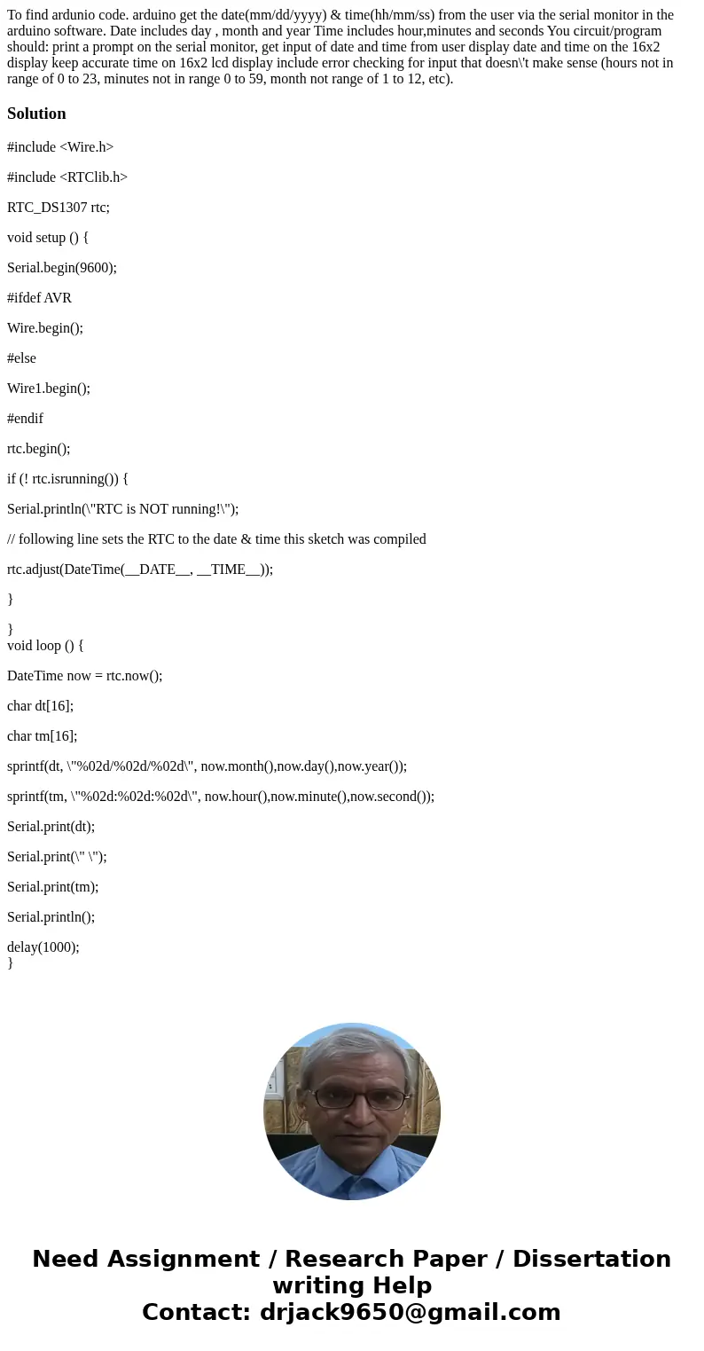 To find ardunio code. arduino get the date(mm/dd/yyyy) & time(hh/mm/ss) from the user via the serial monitor in the arduino software. Date includes day , mo To find ardunio code. arduino get the date(mm/dd/yyyy) & time(hh/mm/ss) from the user via the serial monitor in the arduino software. Date includes day , mo