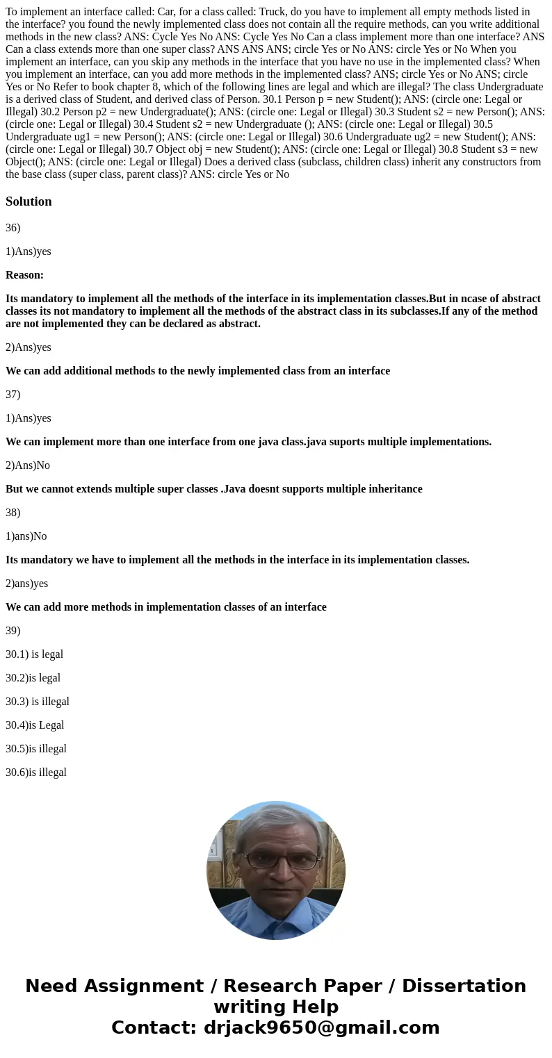  To implement an interface called: Car, for a class called: Truck, do you have to implement all empty methods listed in the interface? you found the newly imple