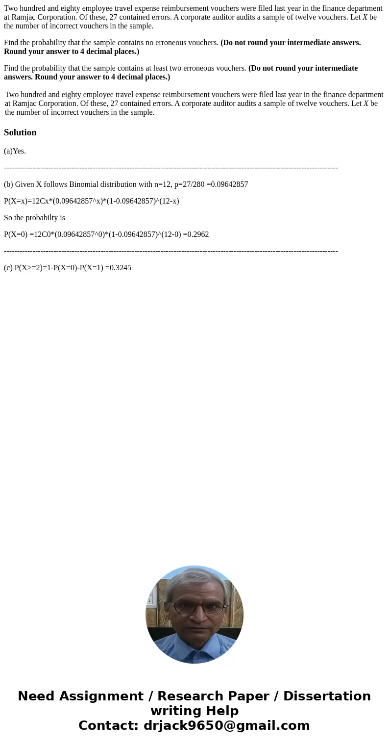 Two hundred and eighty employee travel expense reimbursement vouchers were filed last year in the finance department at Ramjac Corporation. Of these, 27 contain Two hundred and eighty employee travel expense reimbursement vouchers were filed last year in the finance department at Ramjac Corporation. Of these, 27 contain