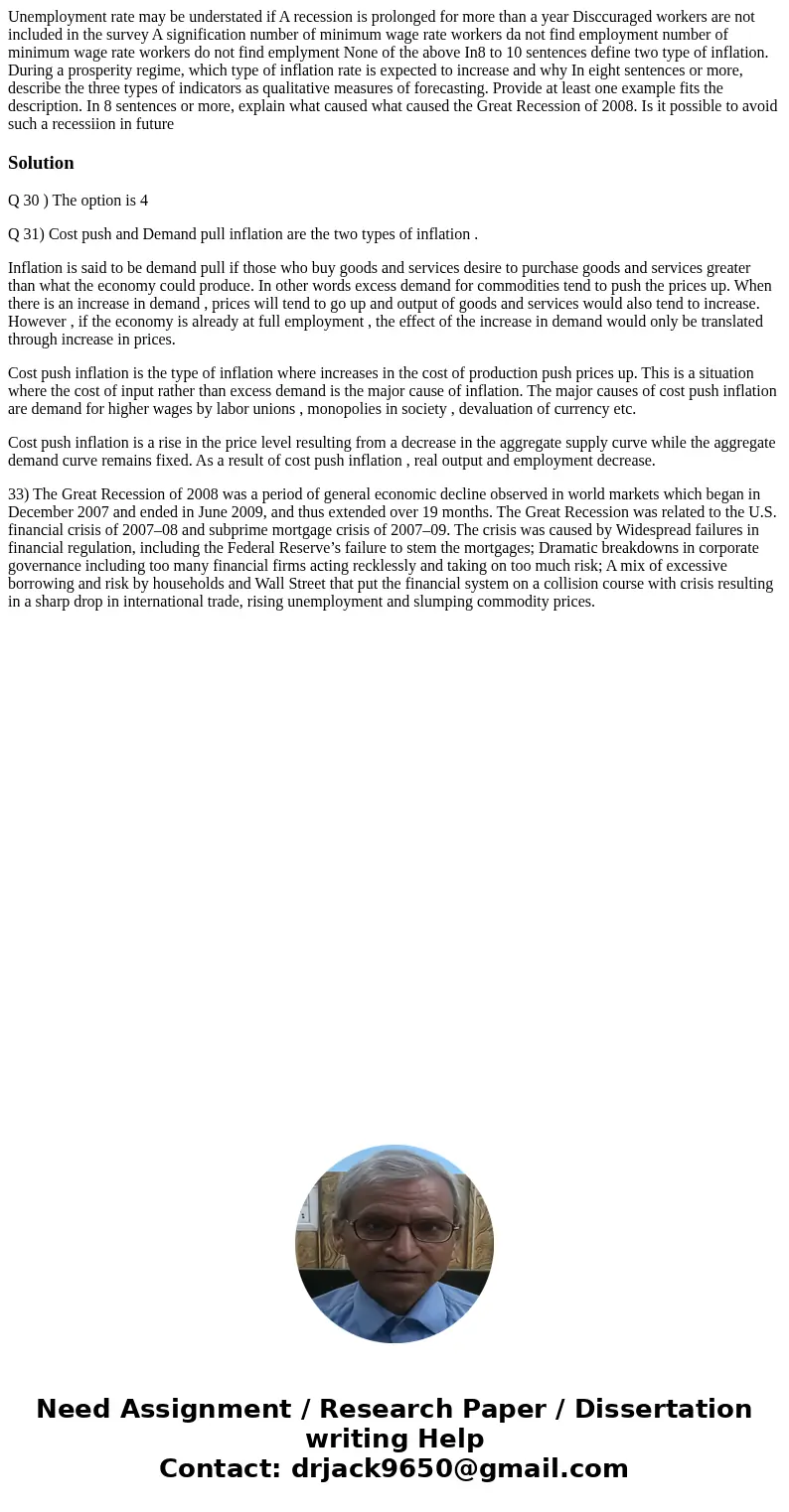 Unemployment rate may be understated if A recession is prolonged for more than a year Disccuraged workers are not included in the survey A signification number  Unemployment rate may be understated if A recession is prolonged for more than a year Disccuraged workers are not included in the survey A signification number