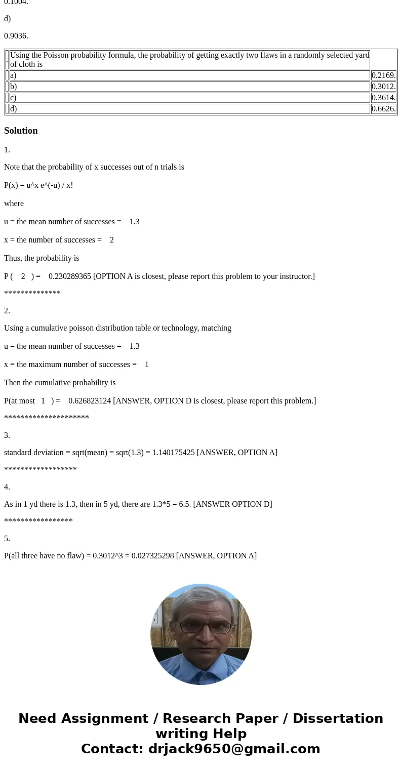 Use the following to answer questions 4-8: A garment manufacturer knows that the number of flaws per square yard in a particular type of cloth that he purchases