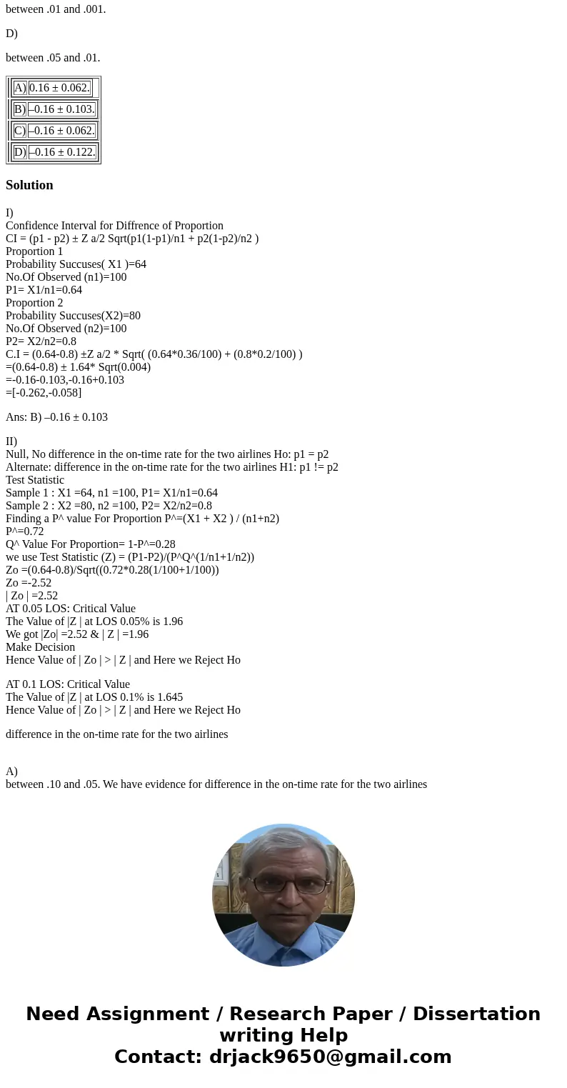 Use the following to answer questions 7-8: An SRS of 100 flights of a large airline (call this airline 1) showed that 64 were on time. An SRS of 100 flights of  Use the following to answer questions 7-8: An SRS of 100 flights of a large airline (call this airline 1) showed that 64 were on time. An SRS of 100 flights of