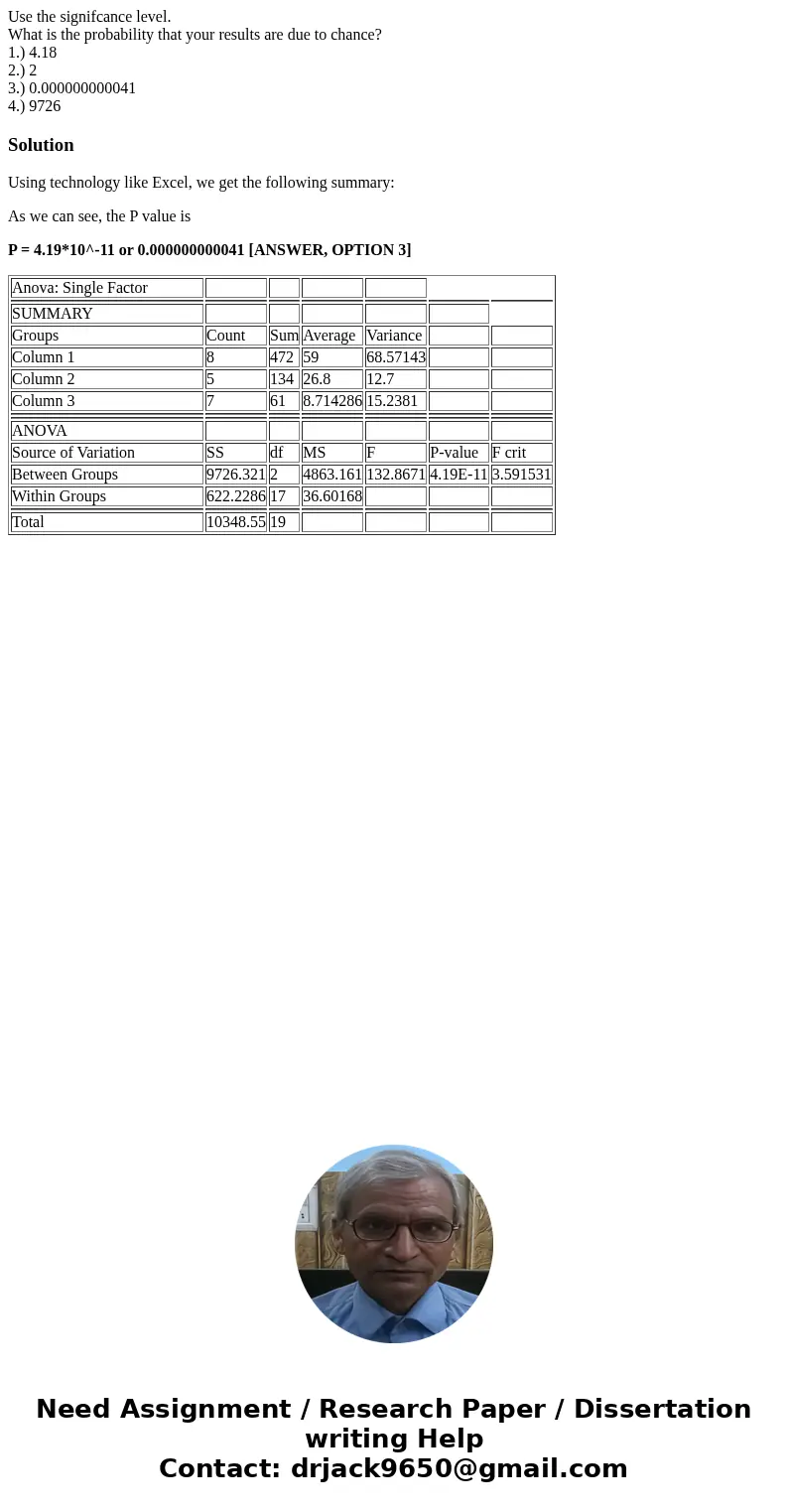 Use the signifcance level. What is the probability that your results are due to chance? 1.) 4.18 2.) 2 3.) 0.000000000041 4.) 9726SolutionUsing technology like 