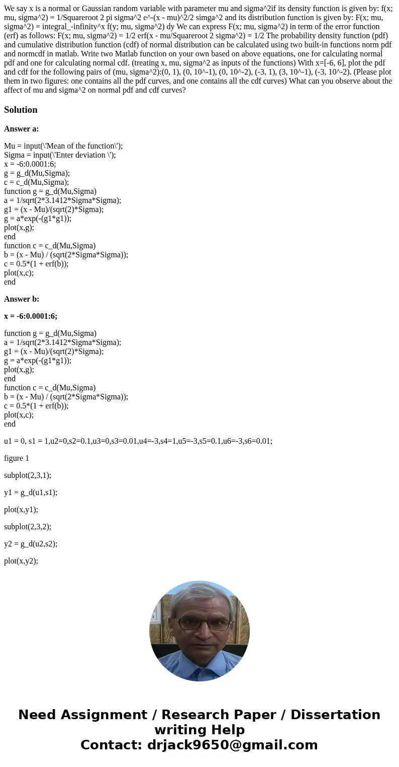We say x is a normal or Gaussian random variable with parameter mu and sigma^2if its density function is given by: f(x; mu, sigma^2) = 1/Squareroot 2 pi sigma^  We say x is a normal or Gaussian random variable with parameter mu and sigma^2if its density function is given by: f(x; mu, sigma^2) = 1/Squareroot 2 pi sigma^