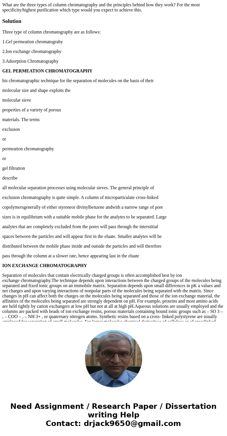 What are the three types of column chromatography and the principles behind how they work? For the most specificity/highest purification which type would you ex What are the three types of column chromatography and the principles behind how they work? For the most specificity/highest purification which type would you ex