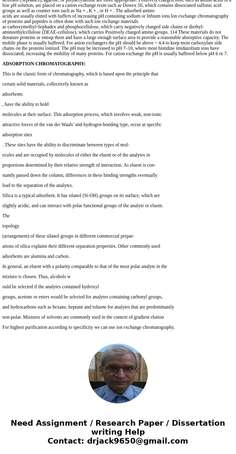 What are the three types of column chromatography and the principles behind how they work? For the most specificity/highest purification which type would you ex What are the three types of column chromatography and the principles behind how they work? For the most specificity/highest purification which type would you ex