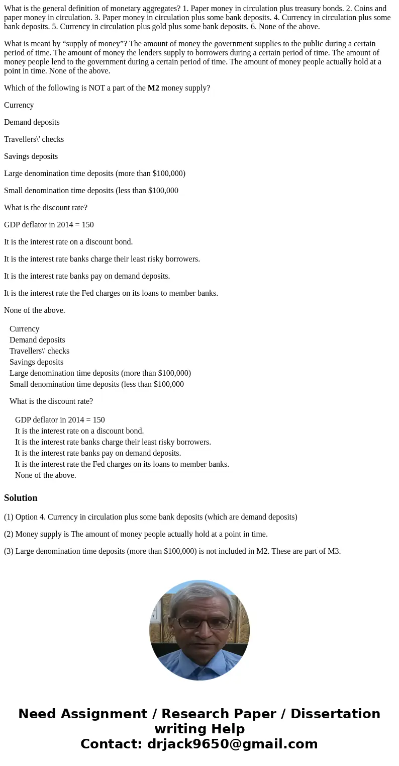 What is the general definition of monetary aggregates? 1. Paper money in circulation plus treasury bonds. 2. Coins and paper money in circulation. 3. Paper mone