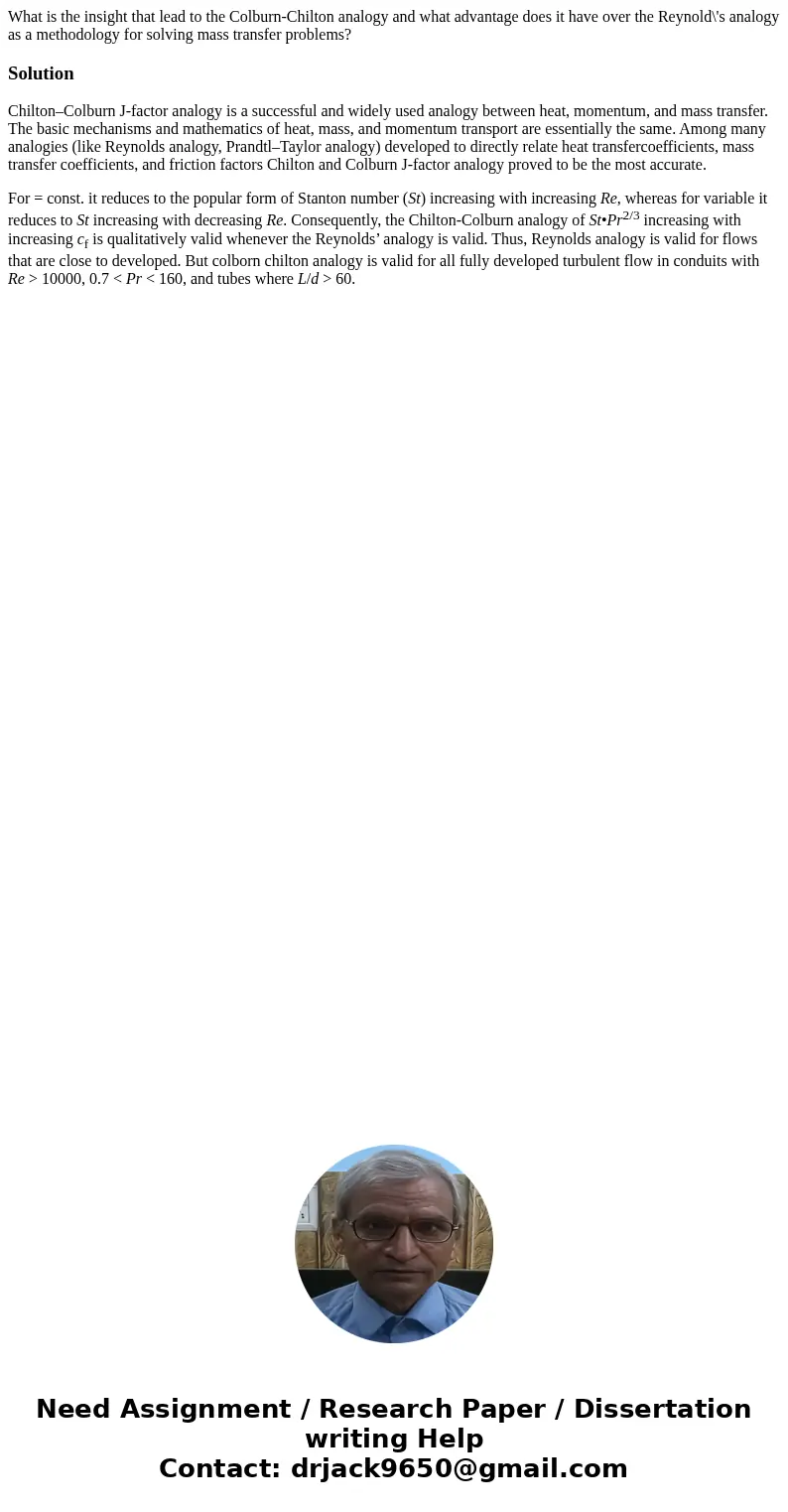 What is the insight that lead to the Colburn-Chilton analogy and what advantage does it have over the Reynold\'s analogy as a methodology for solving mass tran  What is the insight that lead to the Colburn-Chilton analogy and what advantage does it have over the Reynold\'s analogy as a methodology for solving mass tran