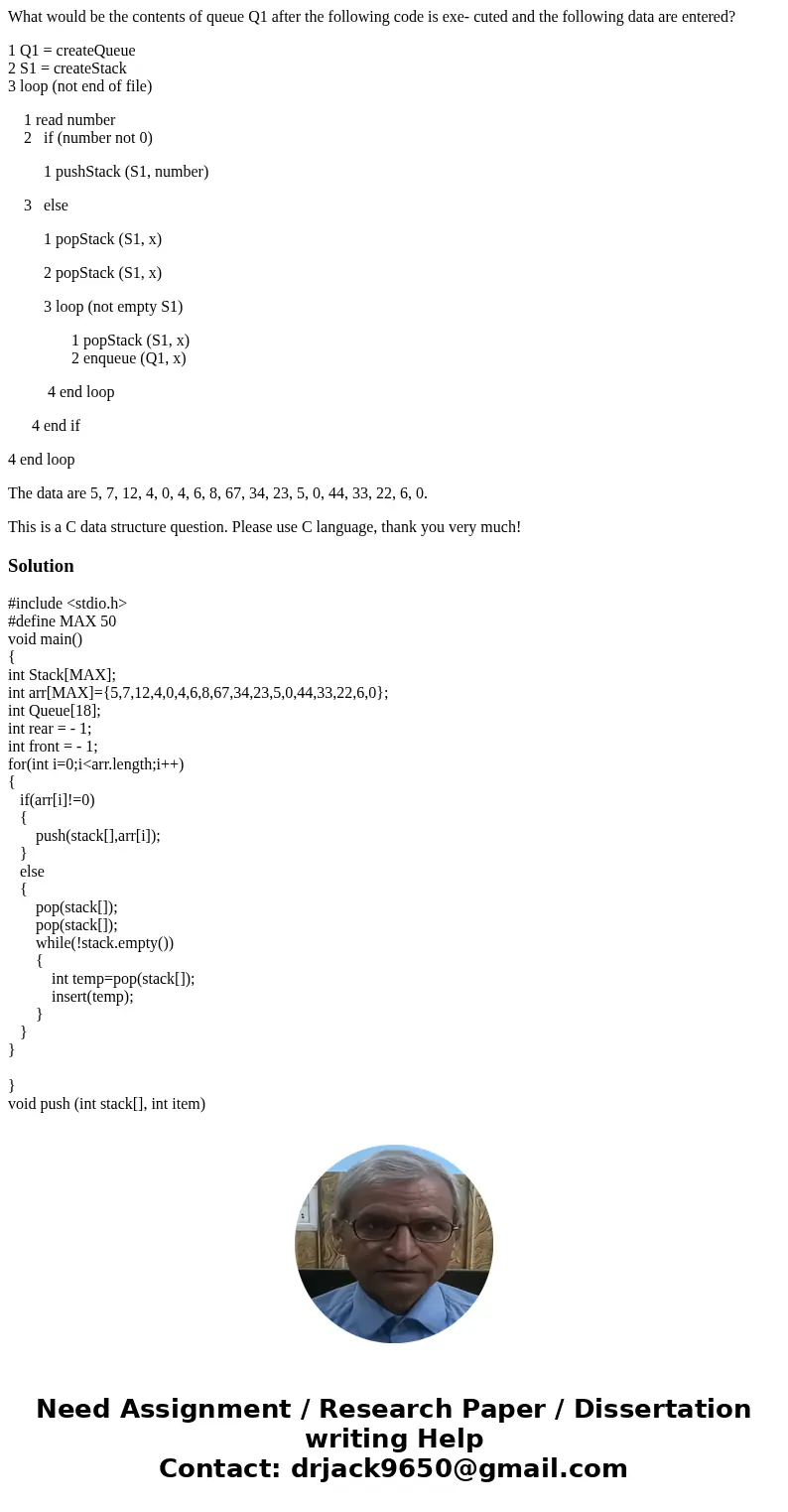 What would be the contents of queue Q1 after the following code is exe- cuted and the following data are entered? 1 Q1 = createQueue 2 S1 = createStack 3 loop ( What would be the contents of queue Q1 after the following code is exe- cuted and the following data are entered? 1 Q1 = createQueue 2 S1 = createStack 3 loop (