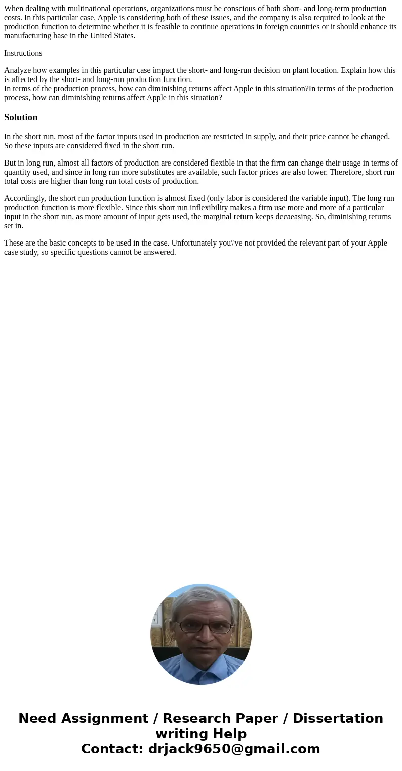 When dealing with multinational operations, organizations must be conscious of both short- and long-term production costs. In this particular case, Apple is con When dealing with multinational operations, organizations must be conscious of both short- and long-term production costs. In this particular case, Apple is con