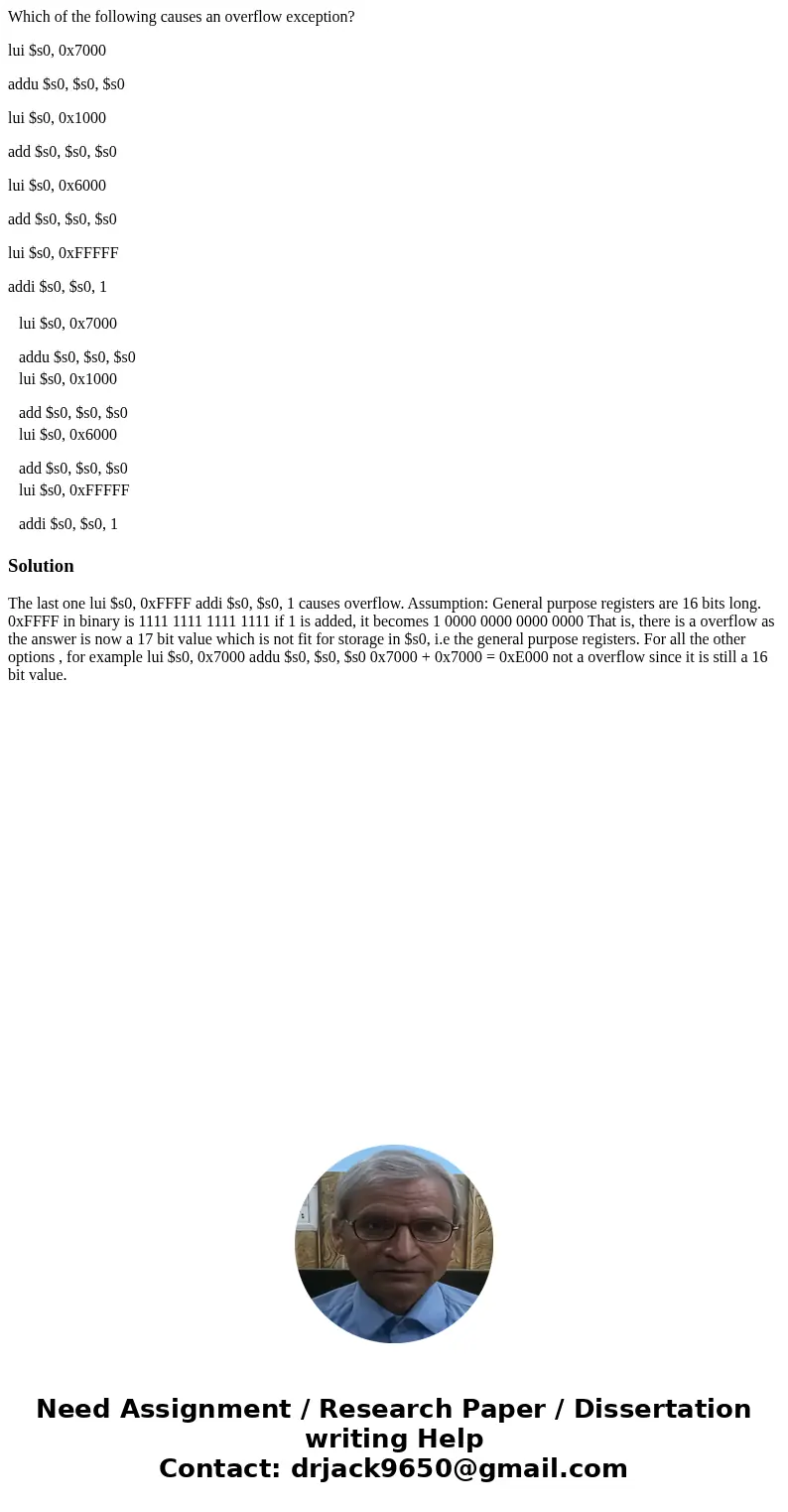 Which of the following causes an overflow exception? lui $s0, 0x7000 addu $s0, $s0, $s0 lui $s0, 0x1000 add $s0, $s0, $s0 lui $s0, 0x6000 add $s0, $s0, $s0 lui  Which of the following causes an overflow exception? lui $s0, 0x7000 addu $s0, $s0, $s0 lui $s0, 0x1000 add $s0, $s0, $s0 lui $s0, 0x6000 add $s0, $s0, $s0 lui