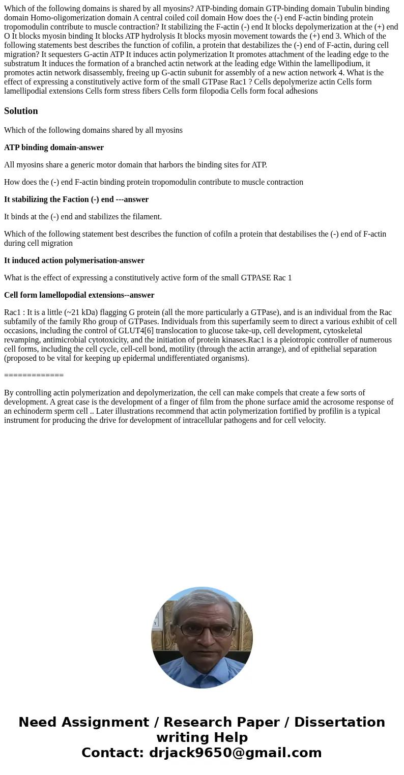 Which of the following domains is shared by all myosins? ATP-binding domain GTP-binding domain Tubulin binding domain Homo-oligomerization domain A central coi  Which of the following domains is shared by all myosins? ATP-binding domain GTP-binding domain Tubulin binding domain Homo-oligomerization domain A central coi