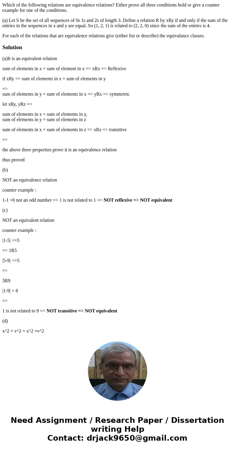 Which of the following relations are equivalence relations? Either prove all three conditions hold or give a counter example for one of the conditions. (a) Let  Which of the following relations are equivalence relations? Either prove all three conditions hold or give a counter example for one of the conditions. (a) Let