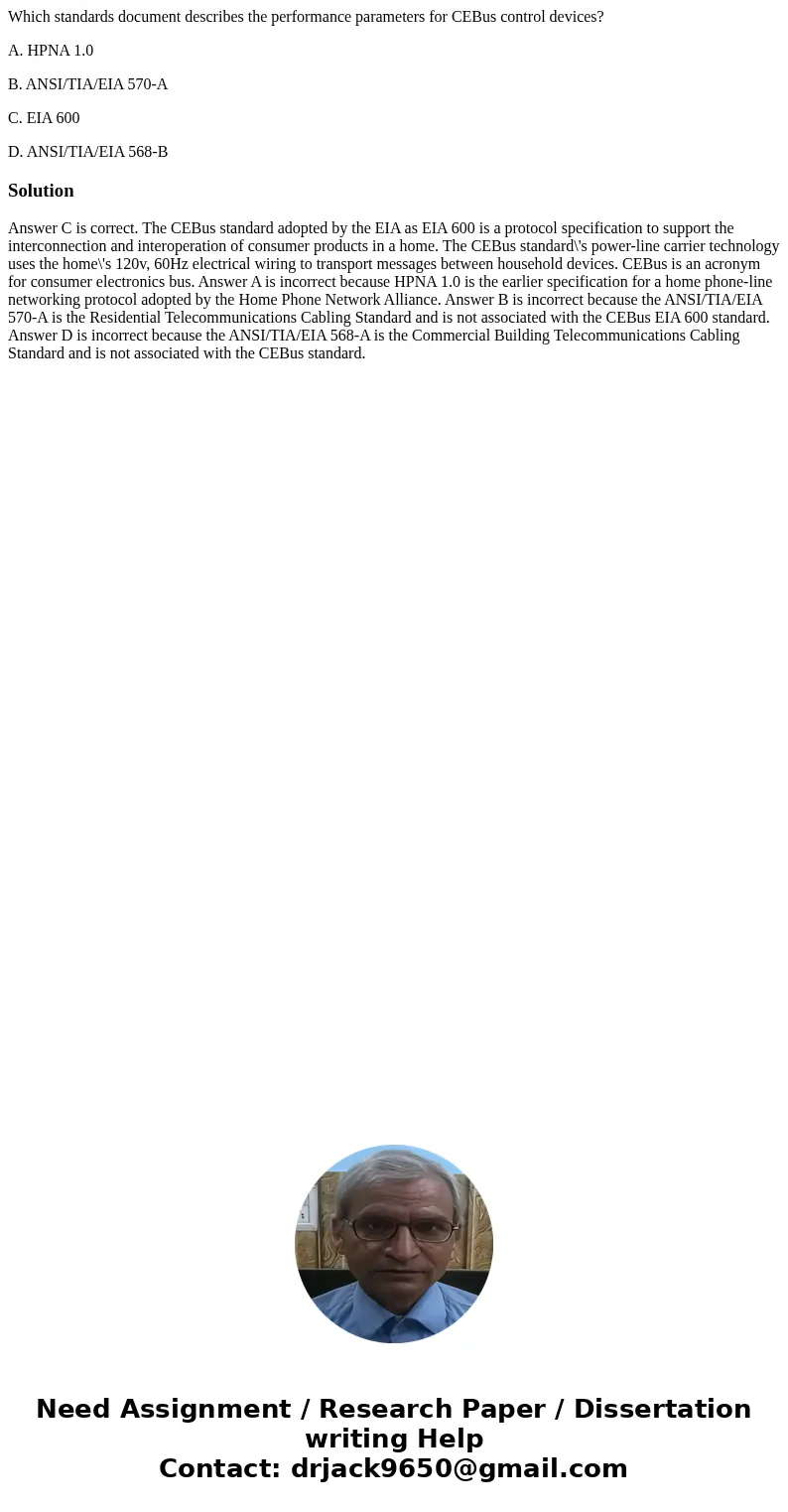 Which standards document describes the performance parameters for CEBus control devices? A. HPNA 1.0 B. ANSI/TIA/EIA 570-A C. EIA 600 D. ANSI/TIA/EIA 568-BSolut Which standards document describes the performance parameters for CEBus control devices? A. HPNA 1.0 B. ANSI/TIA/EIA 570-A C. EIA 600 D. ANSI/TIA/EIA 568-BSolut