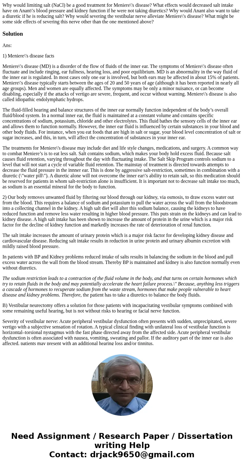 Why would limiting salt (NaCl) be a good treatment for Meniere\'s disease? What effects would decreased salt intake have on Anant\'s blood pressure and kidney   Why would limiting salt (NaCl) be a good treatment for Meniere\'s disease? What effects would decreased salt intake have on Anant\'s blood pressure and kidney