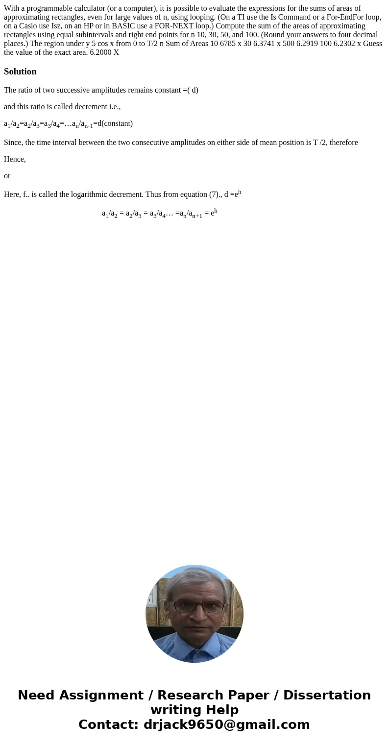With a programmable calculator (or a computer), it is possible to evaluate the expressions for the sums of areas of approximating rectangles, even for large va  With a programmable calculator (or a computer), it is possible to evaluate the expressions for the sums of areas of approximating rectangles, even for large va