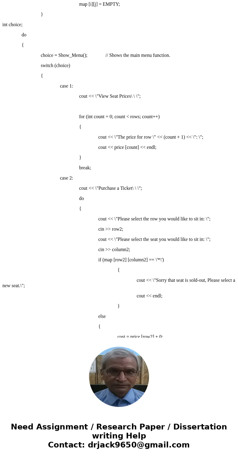 Write a program in c++ that can be used by a small theater to sell tickets for performances. The theater’s auditorium has 15 rows of seats with 20 seats in each Write a program in c++ that can be used by a small theater to sell tickets for performances. The theater’s auditorium has 15 rows of seats with 20 seats in each