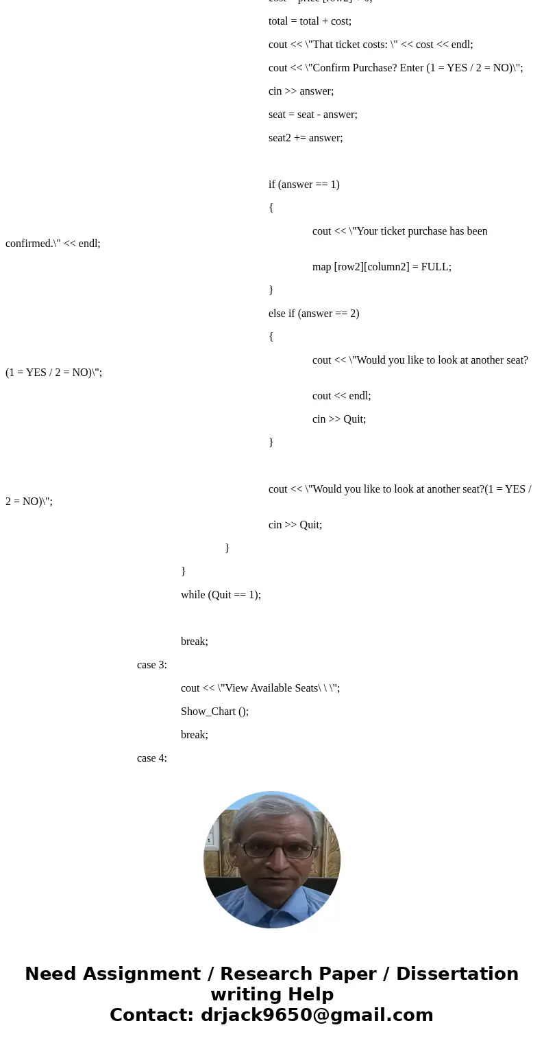 Write a program in c++ that can be used by a small theater to sell tickets for performances. The theater’s auditorium has 15 rows of seats with 20 seats in each Write a program in c++ that can be used by a small theater to sell tickets for performances. The theater’s auditorium has 15 rows of seats with 20 seats in each