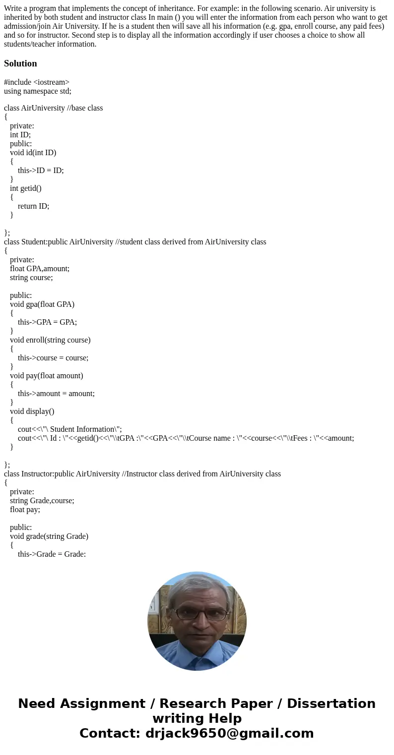  Write a program that implements the concept of inheritance. For example: in the following scenario. Air university is inherited by both student and instructor 
