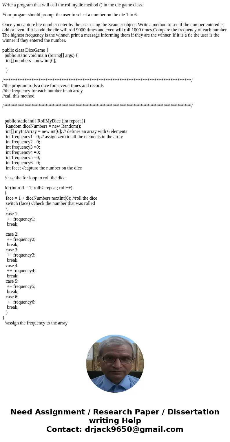 Write a program that will call the rollmydie method () in the die game class. Your progam should prompt the user to select a number on the die 1 to 6. Once you  Write a program that will call the rollmydie method () in the die game class. Your progam should prompt the user to select a number on the die 1 to 6. Once you
